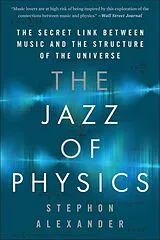 Kartonierter Einband The Jazz of Physics von Stephon Alexander