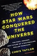 E-Book (epub) How Star Wars Conquered the Universe von Chris Taylor