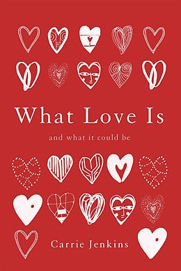 eBook (epub) What Love Is de Carrie Jenkins