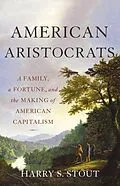 E-Book (epub) American Aristocrats von Harry S. Stout