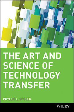 E-Book (pdf) The Art and Science of Technology Transfer von Phyllis L. Speser