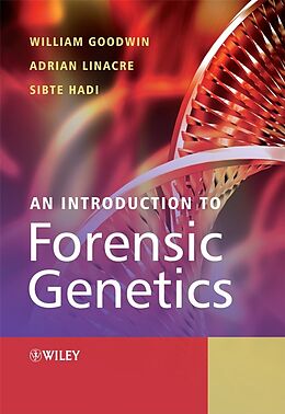 E-Book (pdf) An Introduction to Forensic Genetics von William Goodwin, Adrian Linacre, Sibte Hadi