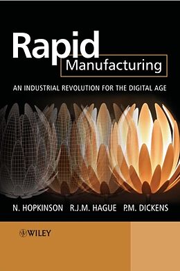 Fester Einband Rapid Manufacturing von Neil (Loughborough University) Hague, R Hopkinson