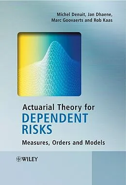 E-Book (pdf) Actuarial Theory for Dependent Risks von Michel Denuit, Jan Dhaene, Marc Goovaerts