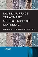 Fester Einband Laser Surface Treatment of Bio-Implant Materials von Liang Hao, Jonathan Lawrence