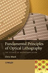 Fester Einband Fundamental Principles of Optical Lithography von Chris (Lithoguru.com) Mack