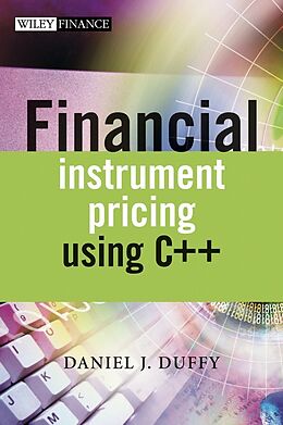 E-Book (pdf) Financial Instrument Pricing Using C++ von Daniel J. Duffy
