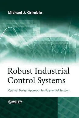 E-Book (pdf) Robust Industrial Control Systems von Michael J. Grimble