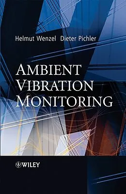 E-Book (pdf) Ambient Vibration Monitoring von Helmut Wenzel, Dieter Pichler