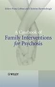 Couverture cartonnée A Casebook of Family Interventions for Psychosis de Fiona Barrowclough, Christine Lobban