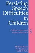 E-Book (pdf) Persisting Speech Difficulties in Children von Michelle Pascoe, Joy Stackhouse, Bill Wells