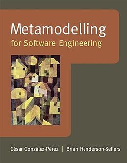 Fester Einband Metamodelling for Software Engineering von Cesar Gonzalez-Perez, Brian Henderson-Sellers