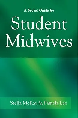 E-Book (pdf) A Pocket Guide for Student Midwives von Stella McKay-Moffat, Pamela Lee