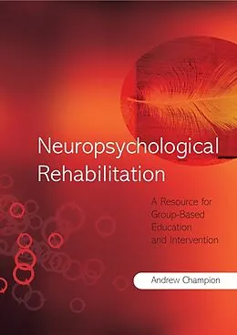 E-Book (pdf) Neuropsychological Rehabilitation von Andrew J. Champion
