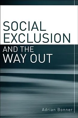 E-Book (pdf) Social Exclusion and the Way Out von Adrian Bonner