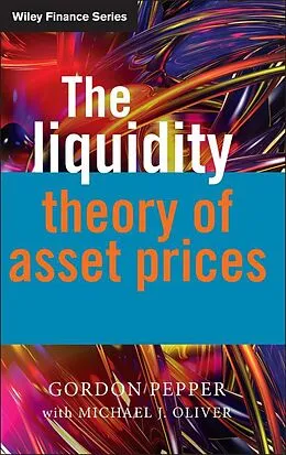 E-Book (pdf) The Liquidity Theory of Asset Prices von Gordon Pepper, Michael Oliver