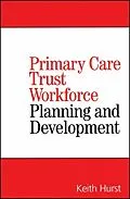 E-Book (pdf) Primary Care Trust Workforce von Keith Hurst