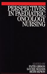 E-Book (pdf) Perspectives in Paediatric Oncology Nursing von Faith Gibson, Louise Soanes, Beth Sepion