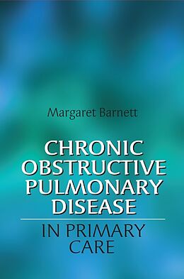 E-Book (pdf) Chronic Obstructive Pulmonary Disease in Primary Care von Margaret Barnett