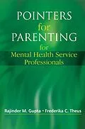 E-Book (pdf) Pointers for Parenting for Mental Health Service Professionals von Rajinder M. Gupta, Frederika C. Theus
