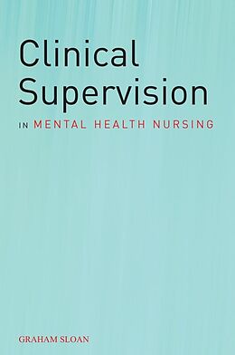 E-Book (pdf) Clinical Supervision in Mental Health Nursing von Graham Sloan