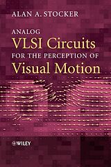 eBook (pdf) Analog VLSI Circuits for the Perception of Visual Motion de Alan A. Stocker