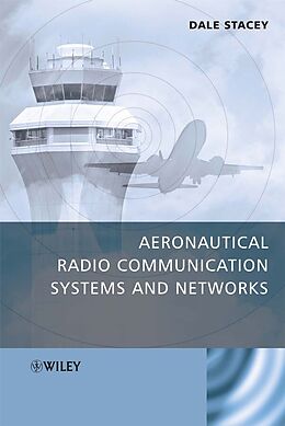 E-Book (pdf) Aeronautical Radio Communication Systems and Networks von Dale Stacey