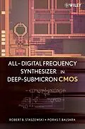 E-Book (pdf) All-Digital Frequency Synthesizer in Deep-Submicron CMOS von Robert Bogdan Staszewski, Poras T. Balsara