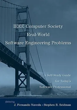 E-Book (pdf) IEEE Computer Society Real-World Software Engineering Problems von J. Fernando Naveda, Stephen B. Seidman