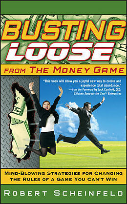 Livre Relié Busting Loose From the Money Game de Robert Scheinfeld