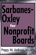 E-Book (pdf) Sarbanes-Oxley for Nonprofit Boards von Peggy M. Jackson