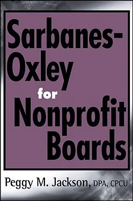 E-Book (pdf) Sarbanes-Oxley for Nonprofit Boards von Peggy M. Jackson