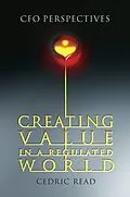 E-Book (pdf) Creating Value in a Regulated World von Cedric Read