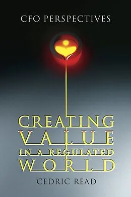 E-Book (pdf) Creating Value in a Regulated World von Cedric Read
