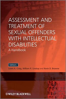 Livre Relié Assessment and Treatment of Sexual Offenders with Intellectual Disabilities de Leam A. (Forensic Psychology Practice Ltd) Craig