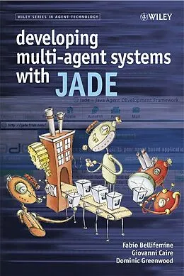 E-Book (pdf) Developing Multi-Agent Systems with JADE von Fabio Luigi Bellifemine, Giovanni Caire, Dominic Greenwood