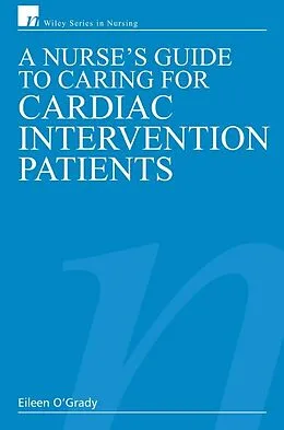 E-Book (pdf) A Nurse's Guide to Caring for Cardiac Intervention Patients von Eileen O'Grady, RN, Dip HE