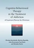 E-Book (pdf) Cognitive-Behavioural Therapy in the Treatment of Addiction von Christos Kouimtsidis, Paul Davis, Martine Reynolds
