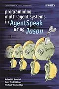 E-Book (pdf) Programming Multi-Agent Systems in AgentSpeak using Jason von Rafael H. Bordini, Jomi Fred Hübner, Michael Wooldridge