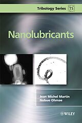 Fester Einband Nanolubricants von Jean Michel (Ecole Centrale de Lyon, France) Martin, Nobuo (Nobuo Ohmae Kobo University, Japan) Ohmae