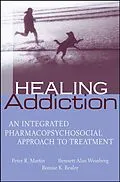 E-Book (pdf) Healing Addiction von Peter Martin, Bennett Alan Weinberg, Bonnie K. Bealer