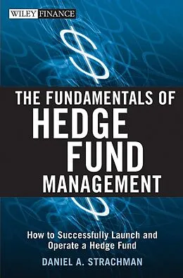 E-Book (pdf) The Fundamentals of Hedge Fund Management von Daniel A. Strachman
