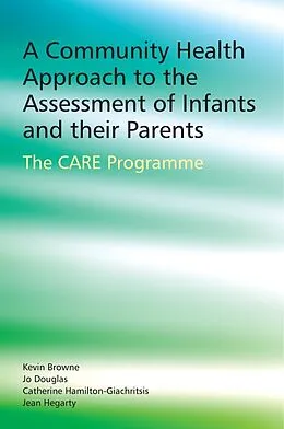 E-Book (pdf) A Community Health Approach to the Assessment of Infants and their Parents von Kevin D. Browne, Jo Douglas, Catherine Hamilton-Giachritsis