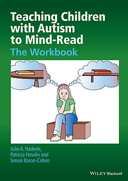 E-Book (pdf) Teaching Children with Autism to Mind-Read von Julie A. Hadwin, Patricia Howlin, Simon Baron-Cohen