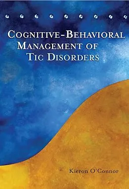 E-Book (pdf) Cognitive-Behavioral Management of Tic Disorders von Kieron O'Connor