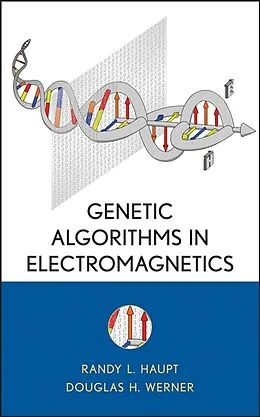 E-Book (pdf) Genetic Algorithms in Electromagnetics von Randy L. Haupt, Douglas H. Werner
