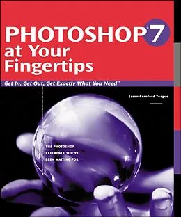E-Book (pdf) Photoshop 7 at Your Fingertips von Jason Cranford Teague