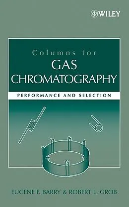 E-Book (pdf) Columns for Gas Chromatography, von Eugene F. Barry, Robert L. Grob