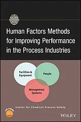 E-Book (pdf) Human Factors Methods for Improving Performance in the Process Industries von Ccps (Center For Chemical Process Safety)