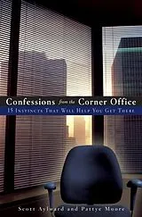 Fester Einband Confessions from the Corner Office von Aylward Scott, Moore Pattye